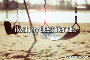 love it i lost my best friends