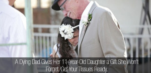 ... -Old Daughter a Gift to Walk Down the Aisle. Get Your Tissues Ready
