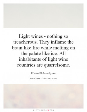 ... palate like ice. All inhabitants of light wine countries are