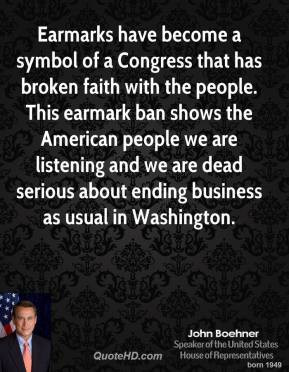 Earmarks have become a symbol of a Congress that has broken faith with ...
