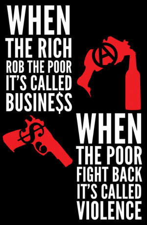 ... It's Called Business - When The Poor Fight Back It's Called Violence