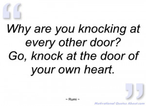 why are you knocking at every other door rumi