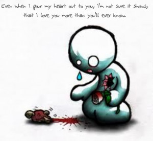 Even when I pour my Heart out to you – Crying Quote
