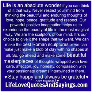 Life is an absolute wonder....