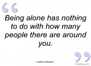 Being alone has nothing to do with how