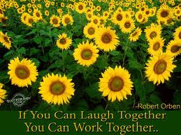 If You Can Laugh Together You Can Work Together ” - Robert Orben ...
