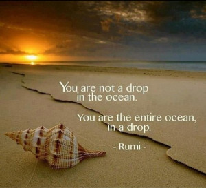Words of wisdom from Rumi - a 13th-century Persian poet.
