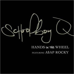 ScHoolboy Q - Hands On The Wheel (Feat. ASAP Rocky)