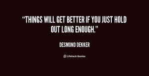 quote-Desmond-Dekker-things-will-get-better-if-you-just-79215.png