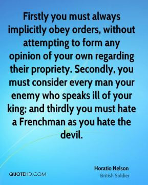 ... king; and thirdly you must hate a Frenchman as you hate the devil