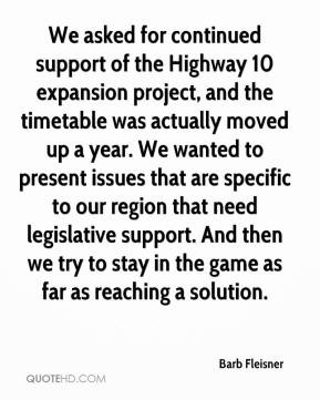 Barb Fleisner - We asked for continued support of the Highway 10 ...