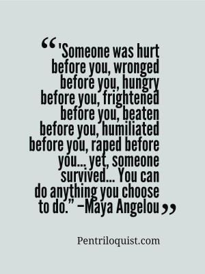 Maya Angelou quote courtesy of http://pentriloquist.com