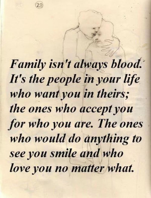 Family is not always blood...