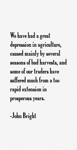 We have had a great depression in agriculture, caused mainly by ...
