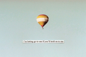 balloon, hold on, let go, see, sky, stay, text