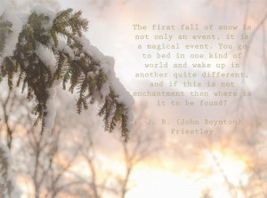 December First Snow J.B. Priestly Quote