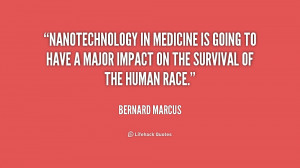 When I understood the rudiments of what nanotech was all about, I knew ...