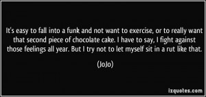 It's easy to fall into a funk and not want to exercise, or to really ...