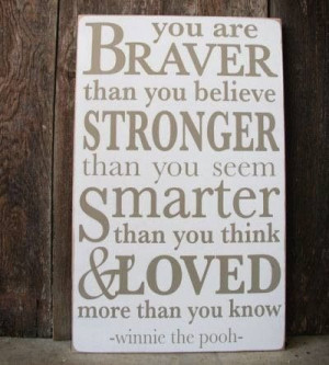 Braver, stronger... Winnie the Pooh