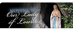 ... of you say a novena to Our Lady of Lourdes for a healing for a friend