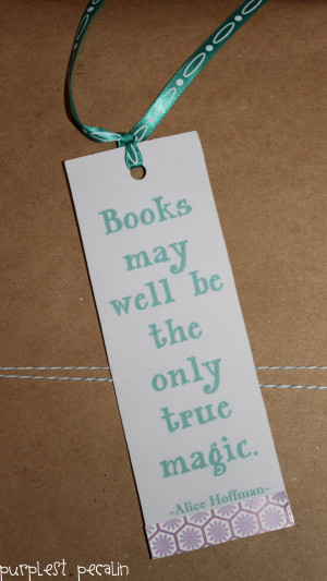 Allison made cute bookmarks for everyone with a quote I just love. On ...