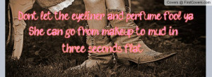 From makeup to mud in three seconds flat COVER