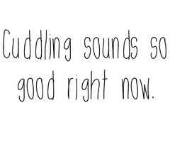 Cuddling Quotes Tumblr Cuddle weather