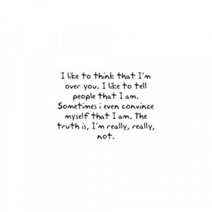 ... convince myself that I am. The truth is, I’m really, really not