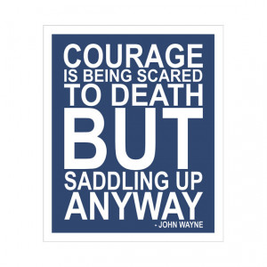 Courage Quote by John Wayne 5x7 inch poster print