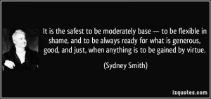 the safest to be moderately base — to be flexible in shame, and to ...