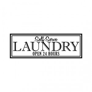 Laundry Room Wall Decal - Self Serve Laundry Open 24 Hours Wall Quote ...