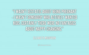 quote-Elizabeth-McGovern-i-wasnt-ecstatic-about-being-pregnant--203208 ...
