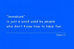 Immature People Quotes...