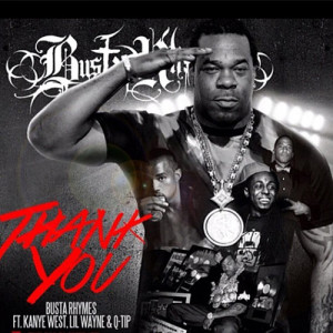 Busta Rhymes x Kanye x Wayne x Q-Tip - Thank You (ON ITUNES)