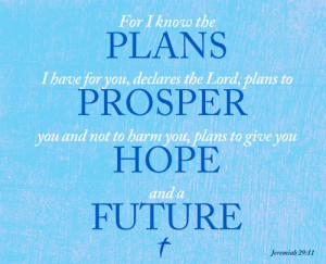Plans. Prosper. Hope. Future.