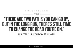 There are two paths… – Led Zeppelin