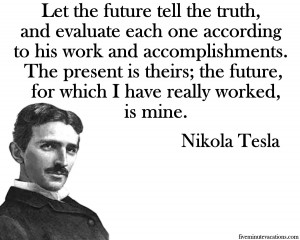 Nickola Tesla was an Orththodox Christian who did not marry. He had a ...