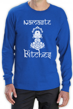 Namaste-Bitches-Long-Sleeve-T-Shirt-Rude-Funny-Yoga-Workout-Quotes-Gym ...