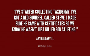 ve started collecting taxidermy: I've got a red squirrel, called ...