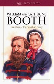 ... Catherine Booth: Founders of the Salvation Army (Heroes of the Faith