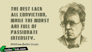 The Best Lack All Conviction by william-butler-yeats Picture Quotes
