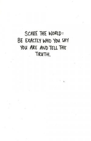 ... Honesty Quotes Inspiration, Scared, Quote Honesty, The World, Tell The