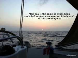 The sea is the same as it has been since before men ever went on it in ...