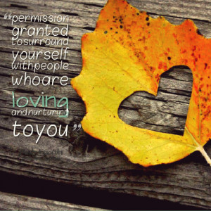 Quotes Picture: permission granted to surround yourself with people ...