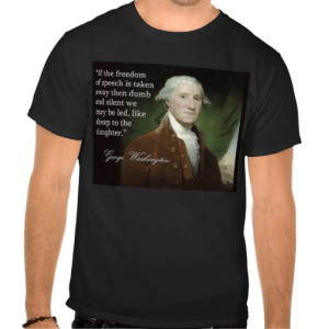 George Washington Freedom of Speech Quote T-shirts