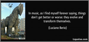 More Luciano Berio Quotes