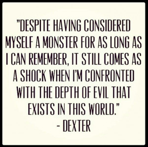 Dexter's quotes. via:dexterquotes on instagram