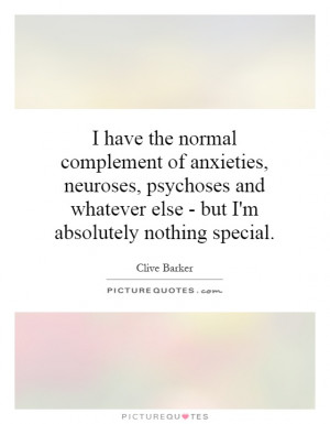 ... whatever else - but I'm absolutely nothing special. Picture Quote #1