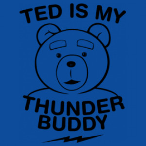 Ted Is My Thunder Buddy T-shirt
