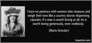 with women who measure and weigh their love like a country doctor ...